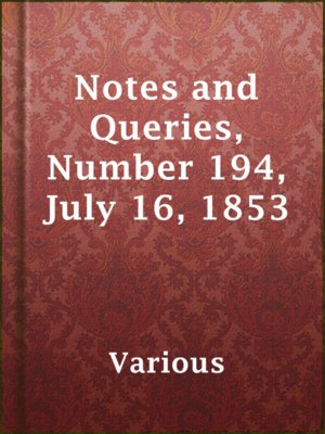 cover image of Notes and Queries, Number 194, July 16, 1853